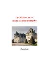 Le chateau de la Belle au bois dormant, nouvelles de Pierre Loti