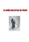 LE RENDEZ-VOUS DE TOUS LES VIVANTS
