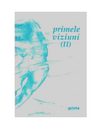PRIMELE VIZIUNI II - antologia concursului Ad Visum 2006