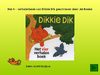 Dikkie Dik ( vier verhalen)