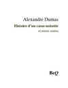 Alexandre Dumas - Histoire d'un casse-noisette et autres contes.