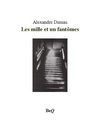 Alexandre Dumas - Mille et un fantômes.