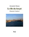 Alexandre Dumas - Le fils du forçat.