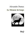 Alexandre Dumas - Le meneur de loups.