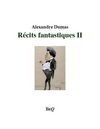 Alexandre Dumas - Récits fantastiques II.