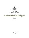 Émile Zola - La fortune des Rougon.
