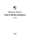 Maurice Barrès - Sous le soleil des barbares.