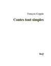 François Coppée - Contes tout simples.