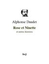 Alphonse Daudet - Rose et Ninette et autres histoires.
