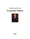 Arthur Conan Doyle - La grande Ombre.