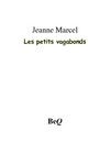 Jeanne Marcel - Les petits vagabonds.