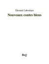 Édouard Laboulaye - Nouveaux contes bleus.