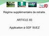 16-12-2008 - Régime supplémentaire de retraite Art 83 - Diaporama GDF SUEZ