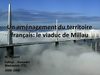 Un aménagement du territoire français: le viaduc de Millau