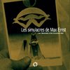 Les simulacres de Max Ersnt -1