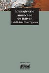 Prieto Figueroa, Luis - El magisterio americano de Bolívar