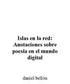 Bellón Daniel. Islas en la red: Anotaciones sobre poesía en el mund digital.