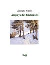 Adolphe Nantel - Au pays des bûcherons.