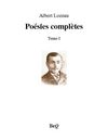 Albert Lozeau - Poésies complètes I.