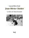 Laurent-Olivier David - Jean-Olivier Chénier, le héros de Saint-Eustache.