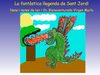 La fantàstica llegenda de Sant Jordi. Nens i nenes de 1er i 2n de l'escola Bienaventurada Virgen María.