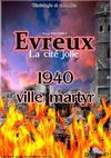 Evreux, 1940 ville martyr
