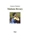 Gustave Flaubert - Madame Bovary.