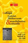 Actes du Colloque 2008 - Latinité, Méditerranée et mondialisation culturelle