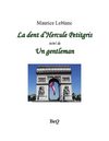 Maurice Leblanc - La dent d'Hercule Petitgris, suivi de Un gentleman.