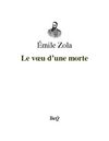 Émile Zola - Le voeu d'une morte.