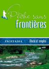 Pêche sans Frontières - Jacetania - Aragon mode d'emploi