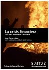 Torres López, Juan- Garzón Espinosa, Alberto. LA CRISIS FINANCIERA GUÍA PARA ENTENDERLA Y EXPLICARLA