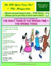 Be All You Can Be ~ The E-Magazine: "The Right Thing At The Wrong Time = The Wrong Thing"