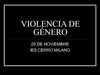 25 DE NOVIEMBRE. DÍA INTERNACIONAL CONTRA LA VIOLENCIA DE GÉNERO