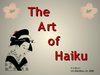 The Art of Haiku Presentation