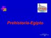 PREHISTORIA Y EGIPTO. PPT
