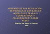 Aprendizaje Cooperativo, Colaborativo por Resolución de Problemas
