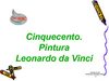 PINTURA RENACENTISTA: LEONARDO DA VINCI. PPT