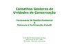 Conselhos Gestores de Unidades de Conservação: ferramenta de gestão ambiental & estímulo à participação cidadã