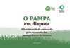 O Pampa em dispusta: A biodiversidade ameaçada pela expansão das monoculturas de árvores (livro)
