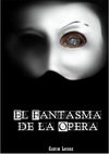 El Fantasma de la Ópera - G.Leroux