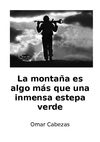 LA MONTAÑA ES ALGO MAS ...