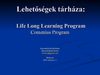 Lehetőségek tárháza - Life Long Learning program