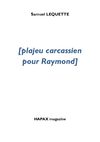 Samuel LEQUETTE, [plajeu carcassien pour Raymond]