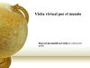 -[Vista virtual por el mundo]-