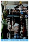 Dossier de presse de l'Exposition "Pièces supplémentaires" - Dominique ANGEL - à Tarascon et Villeneuve lez Avignon