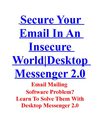 Secure Your Email In An Insecure World| Desktop Messenger Review