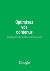 Optimisez vos contenus : Guide pour des éditeurs de sites web