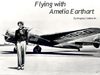 Flying with Amelia Earhart