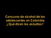 Consumo de alcohol de los adolescentes en Colombia ¿Qué dicen los estudios?